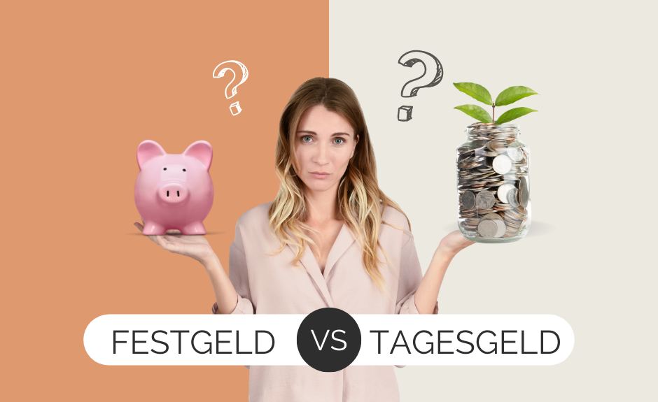 Frau hält auf der einen Seite ein Sparschwein in der Hand und in der anderen ein  Glas mit Geld, wo oben Gras wächst. Auf dem Bild steht: Festgeld versus Tagesgeld.